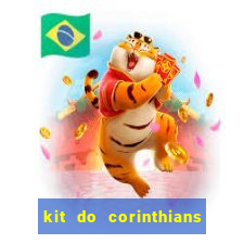 kit do corinthians dls 22